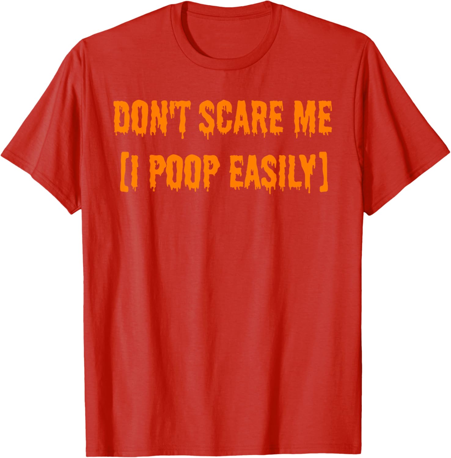 Funny Halloween T-Shirt Don't Scare Me I Poop Easily Novelty Gift - 10