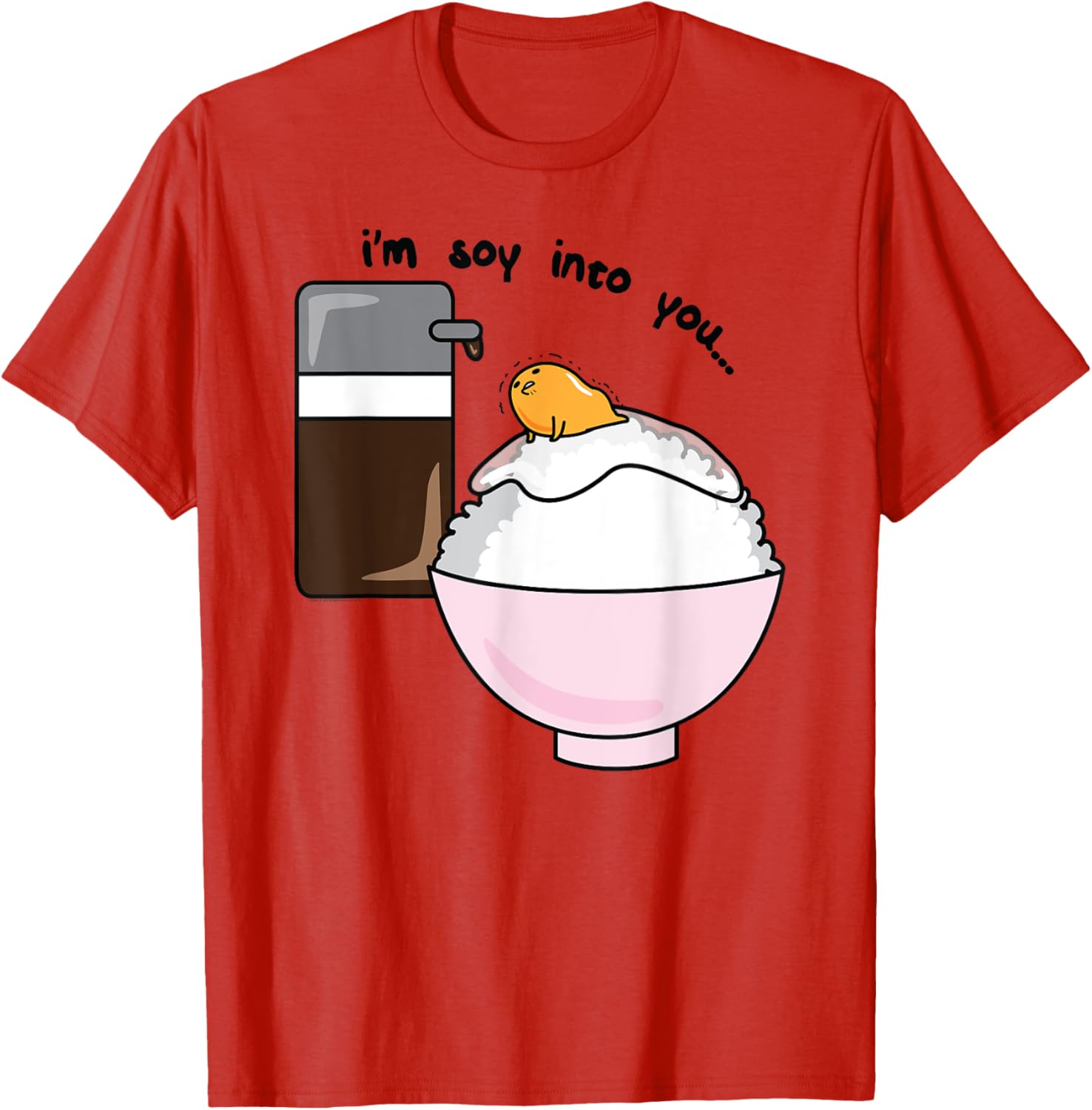 Gudetama I'm Soy Into You Cute Egg Rice Bowl T-Shirt for Food Lovers - 10