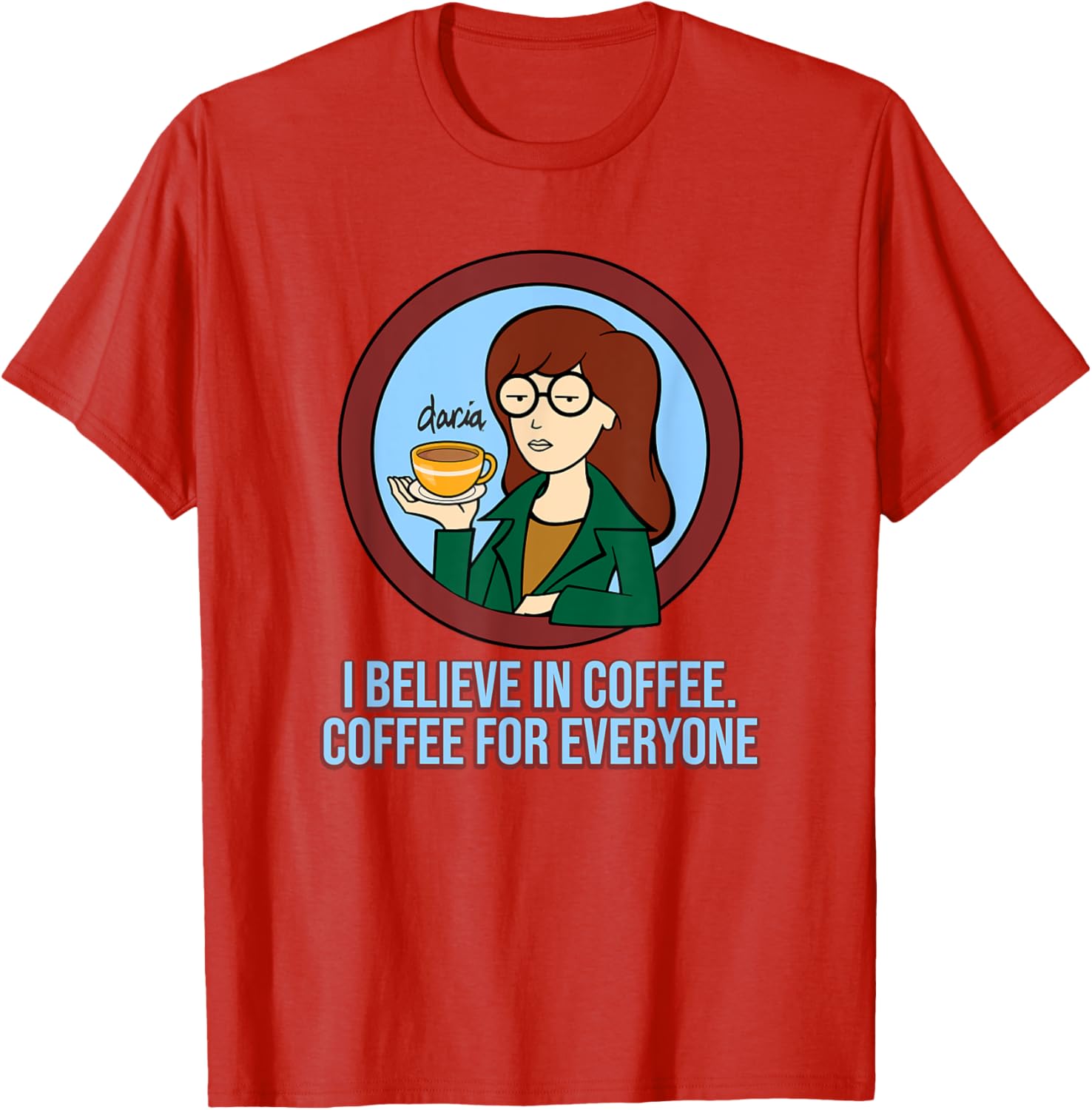 Mademark x Daria I Believe in Coffee T-Shirt for Coffee Lovers - 18