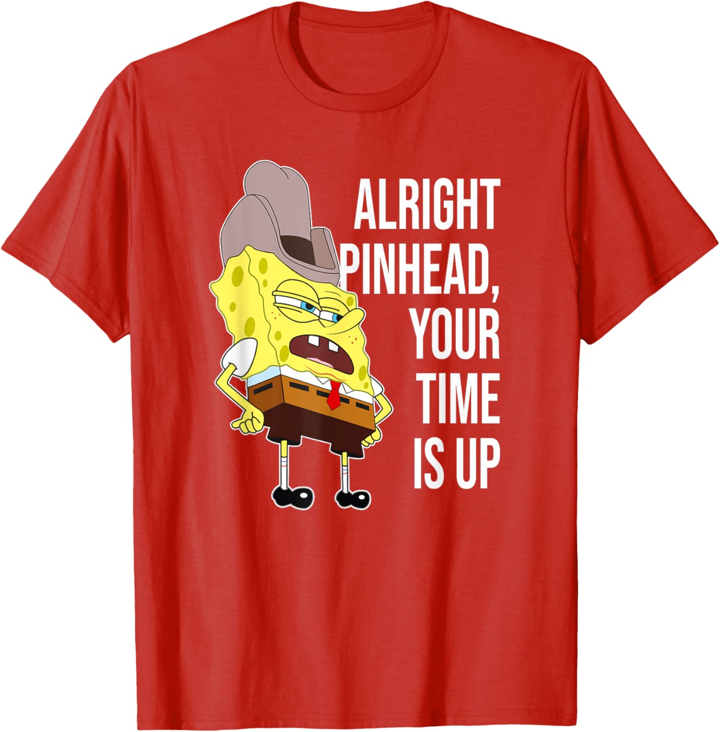 Mademark SpongeBob Alright Pinhead Your Time is Up T-Shirt for Fans - 1