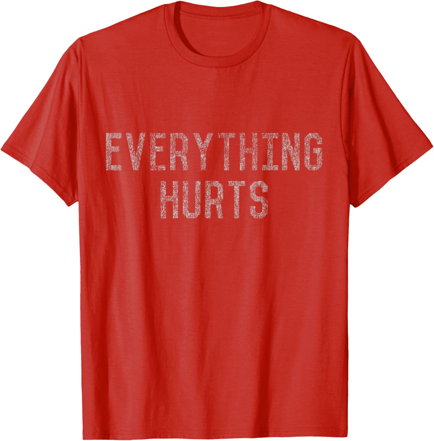 Workout Everything Hurts T-Shirt for Fitness Lovers and Athletes - 13