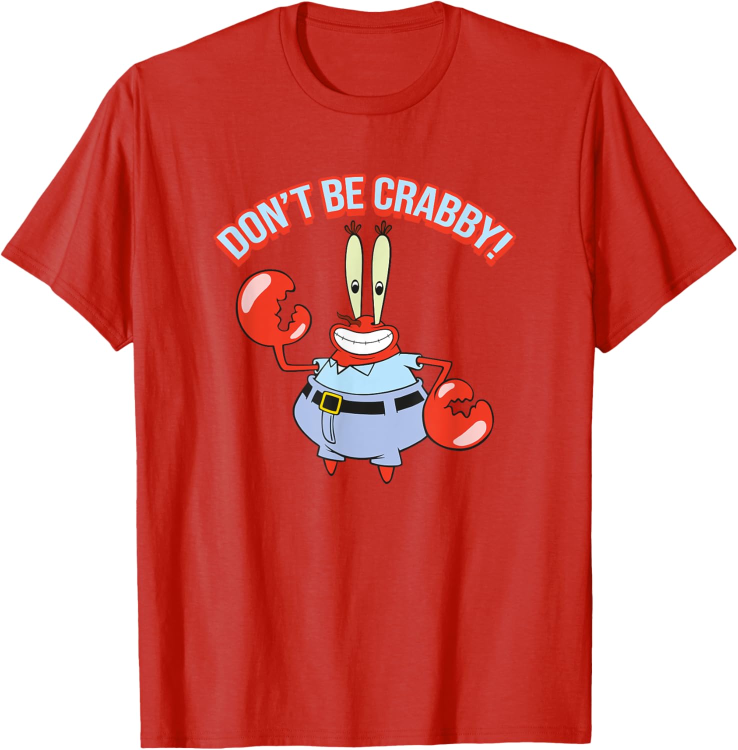 Mr. Krabs Don't Be Crabby T-Shirt - Fun SpongeBob SquarePants Apparel - 7