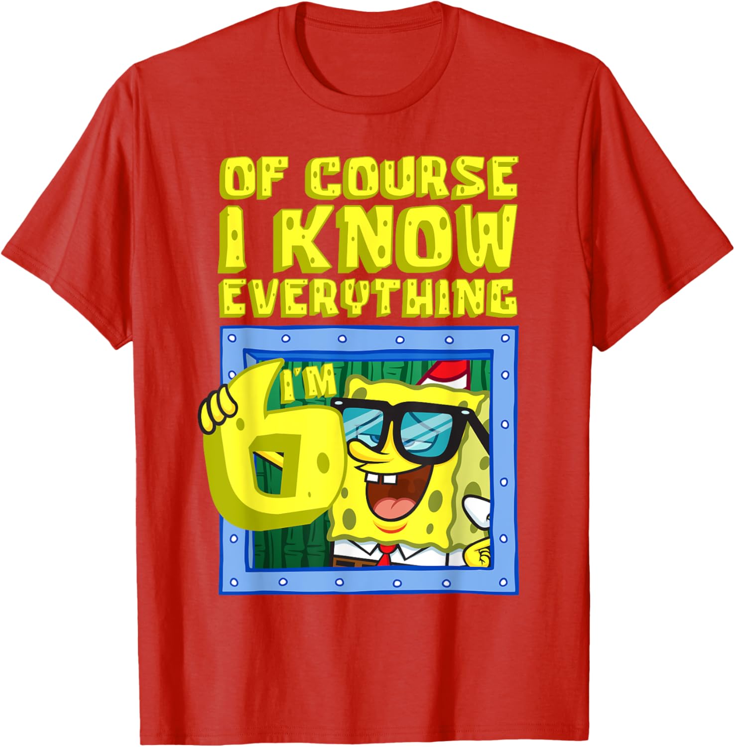 Mademark SpongeBob I Know Everything I'm 6 Funny Birthday T-Shirt - 13