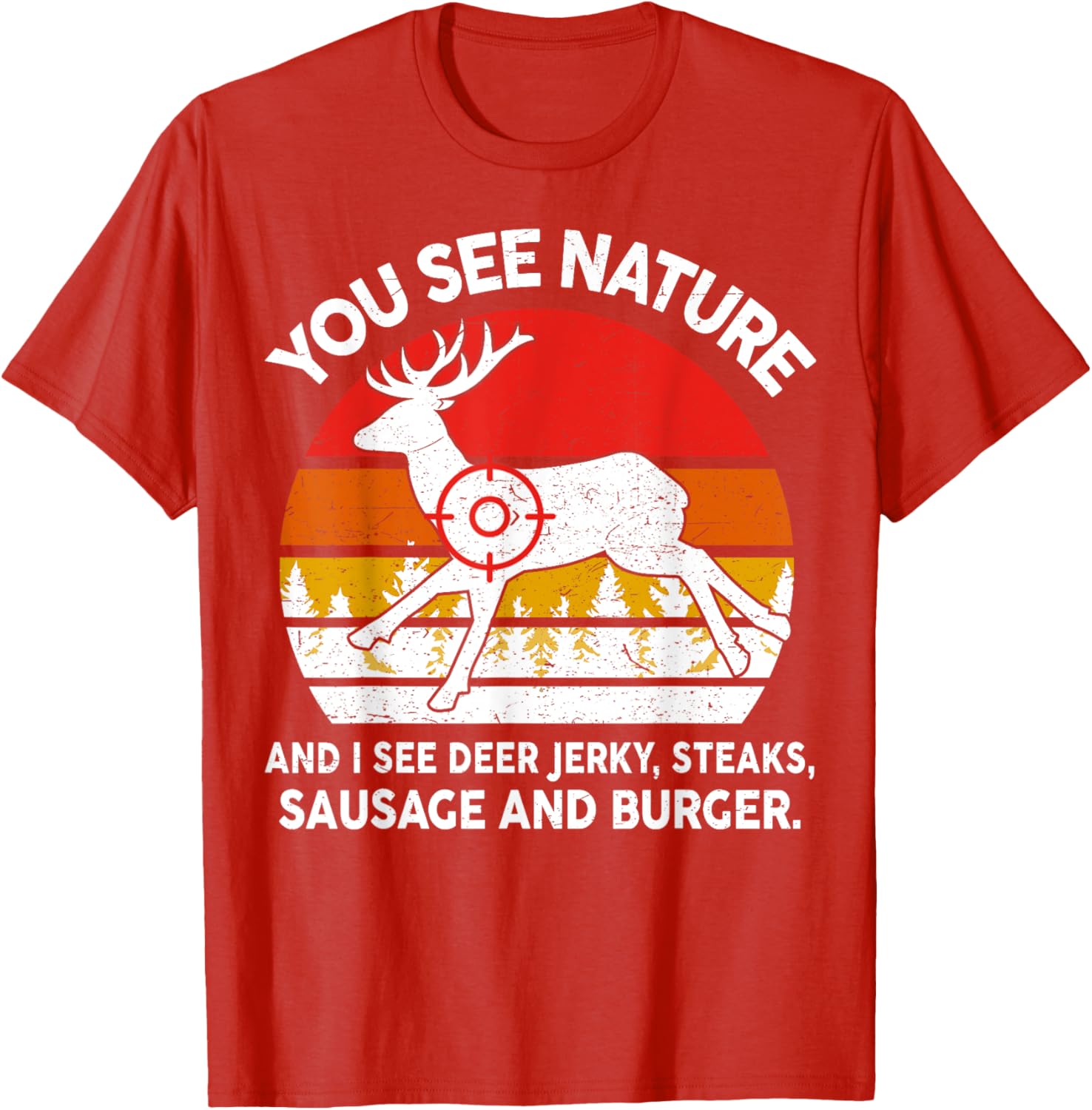 Funny Deer Hunter Dad T-Shirt See Nature I See Steaks Lightweight Tee - 17
