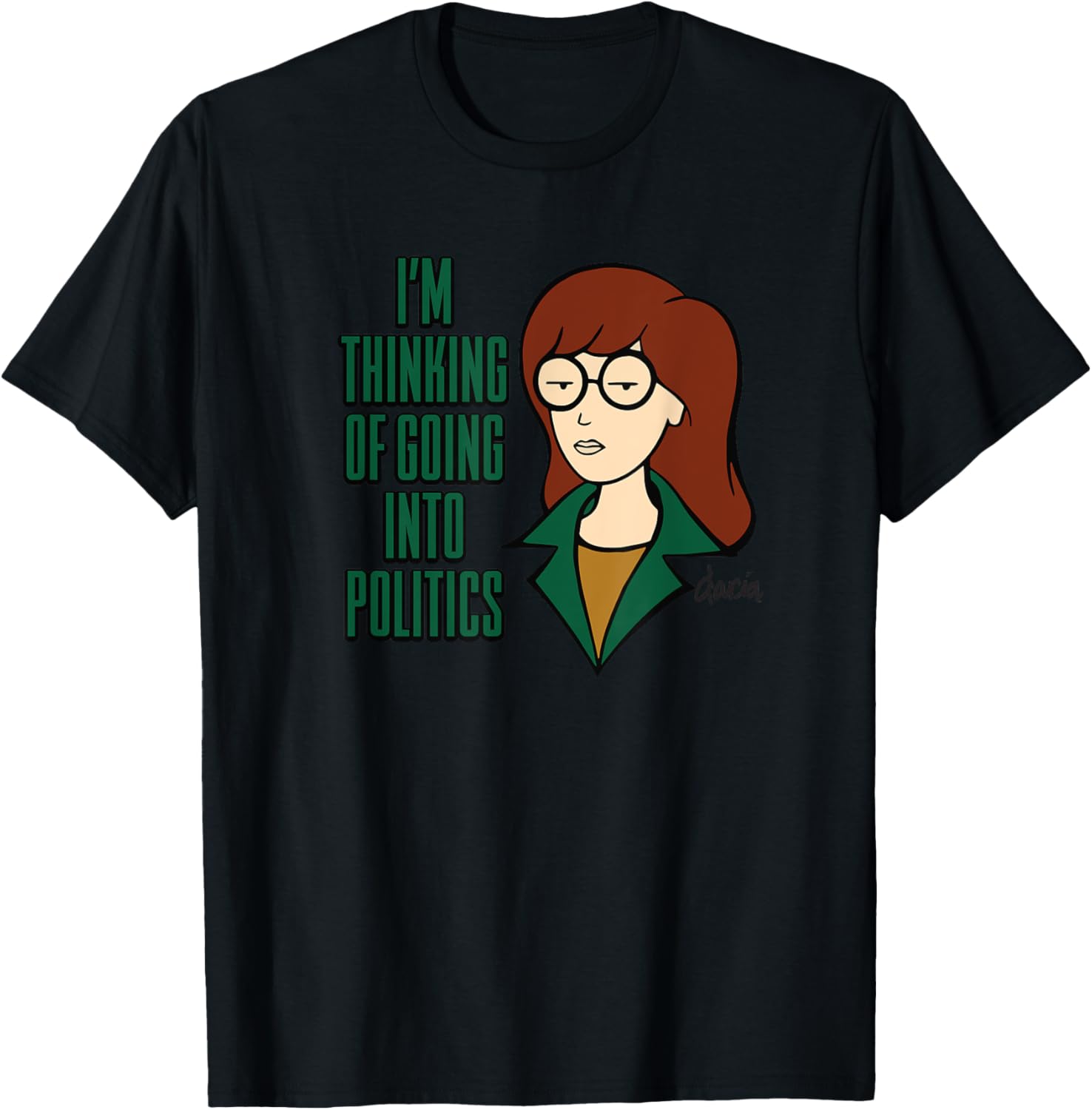 Mademark x Daria I'm Thinking of Going Into Politics T-Shirt for Fun Style - 5