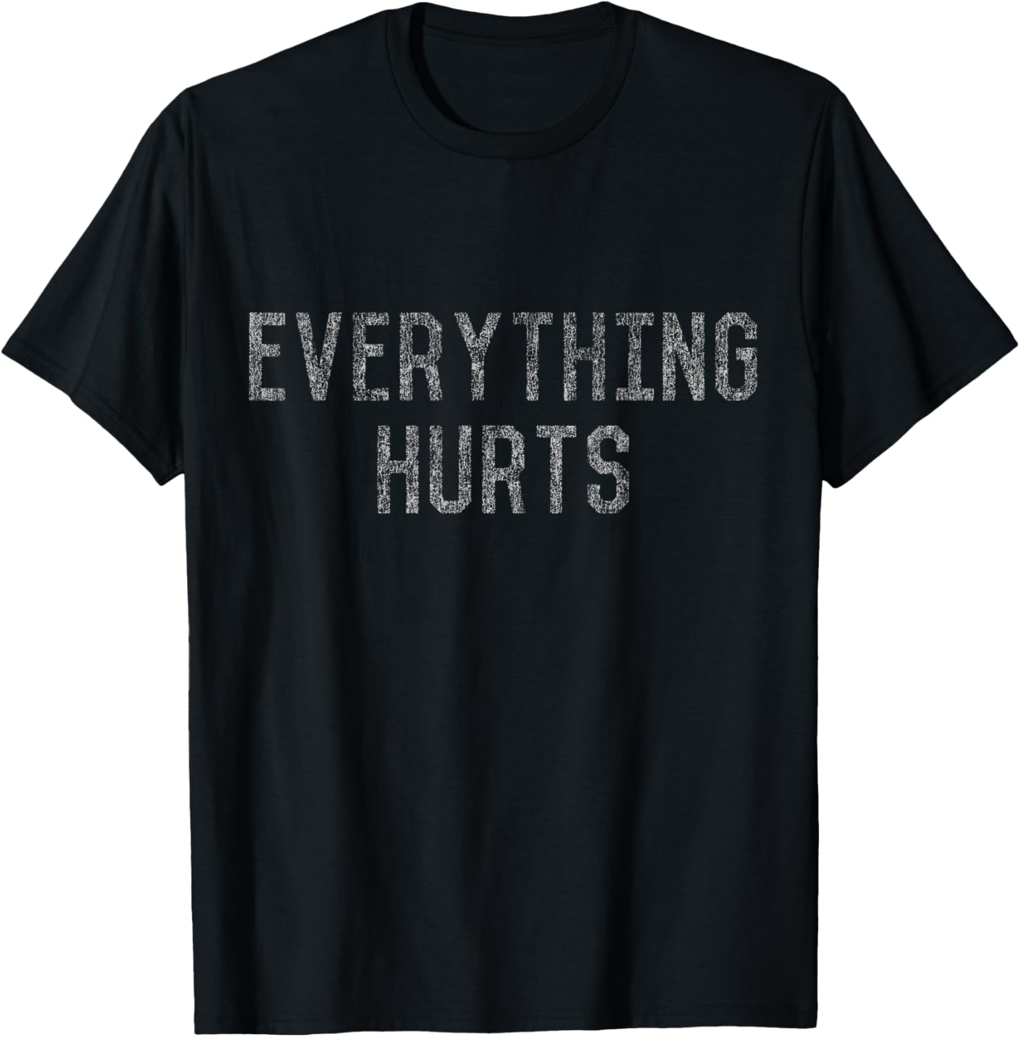 Workout Everything Hurts T-Shirt for Fitness Lovers and Athletes - 8