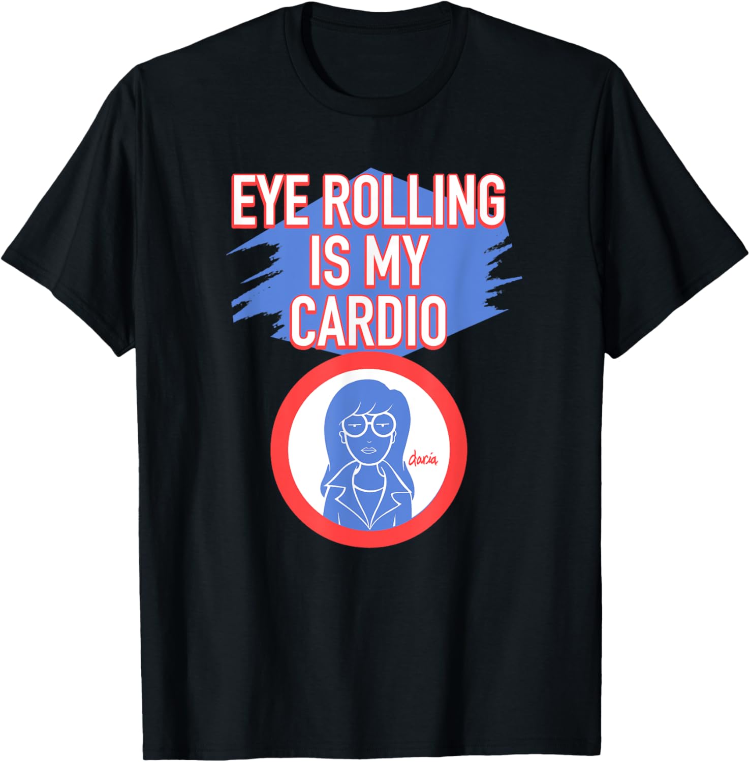 Mademark x Daria Eye Rolling is My Cardio T-Shirt for Fun Fashion Lovers - 3