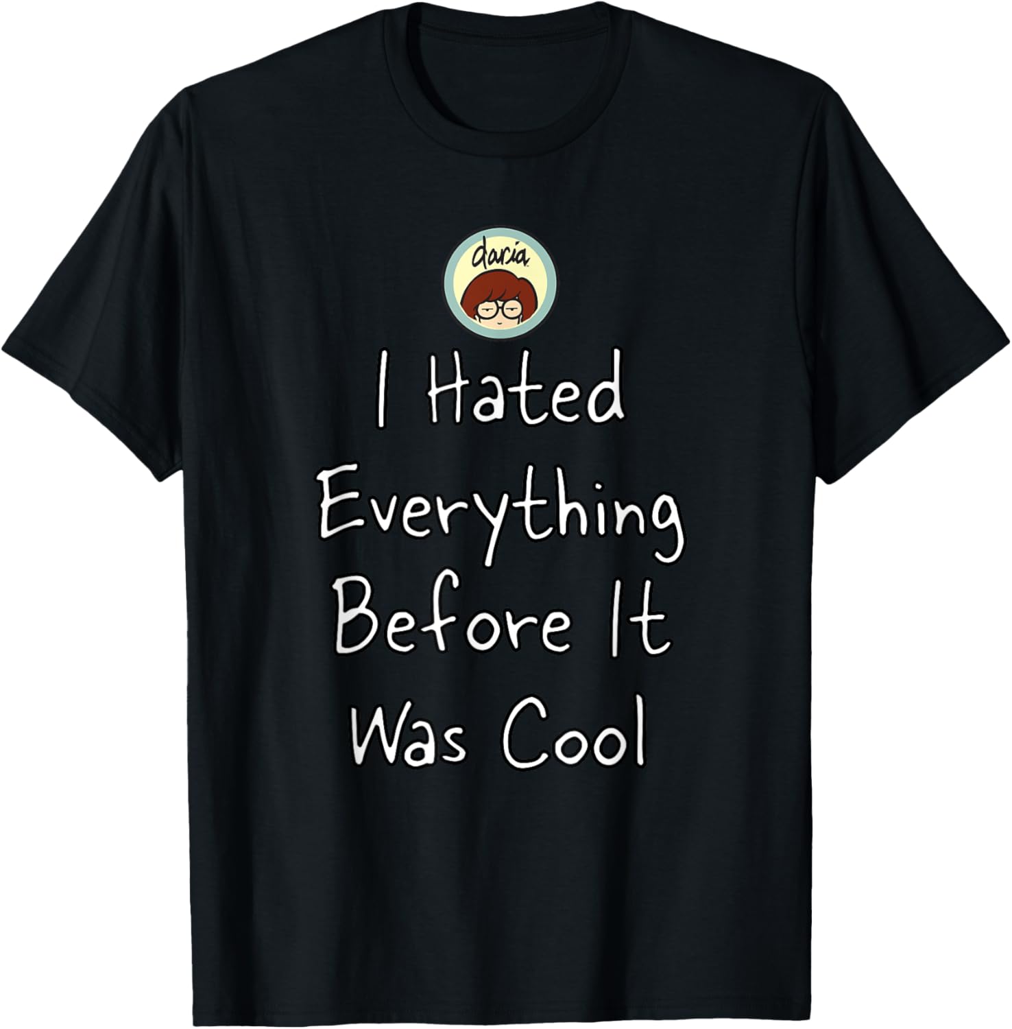 Mademark x Daria I Hated Everything Before It Was Cool T-Shirt for Trendsetters - 1