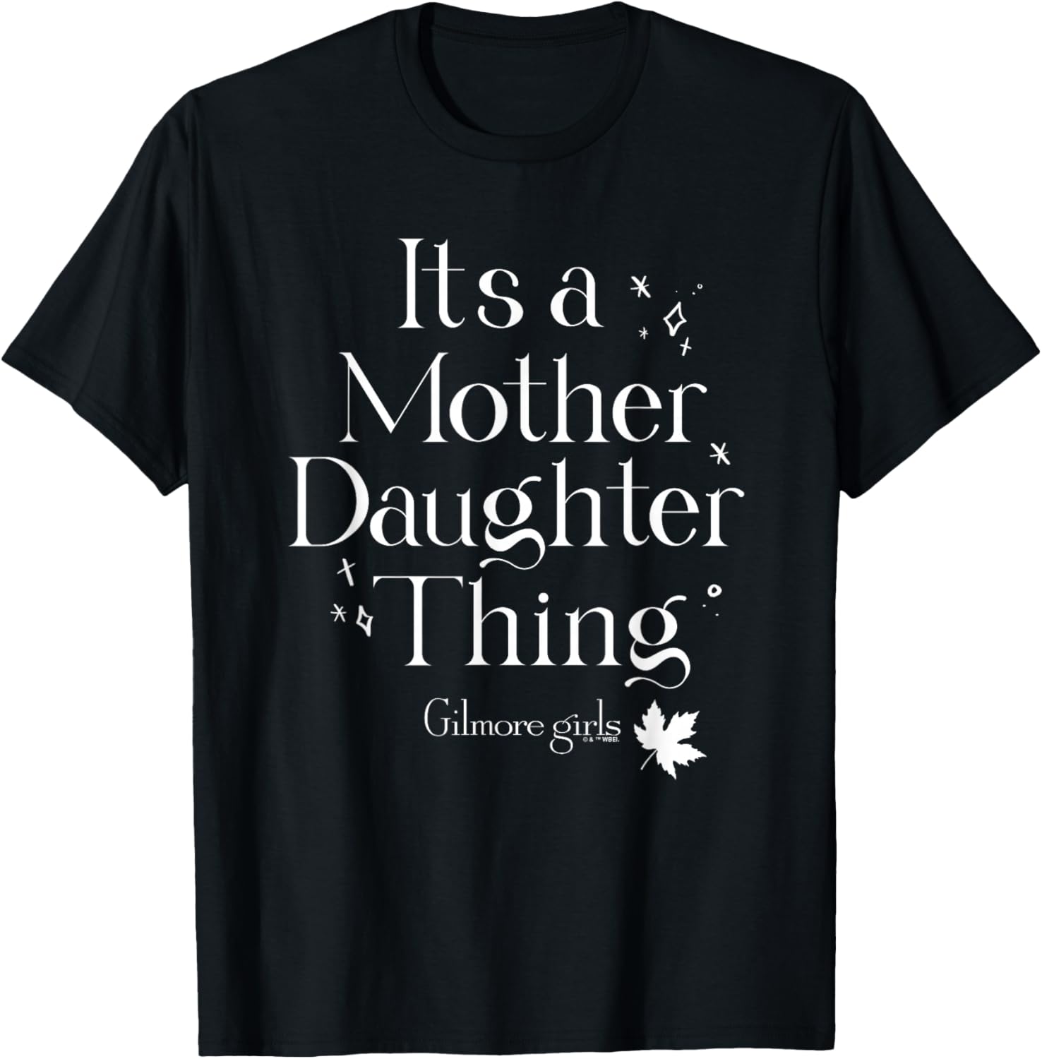Gilmore Girls It's a Mother Daughter Thing T-Shirt for Fans of the Show - 7