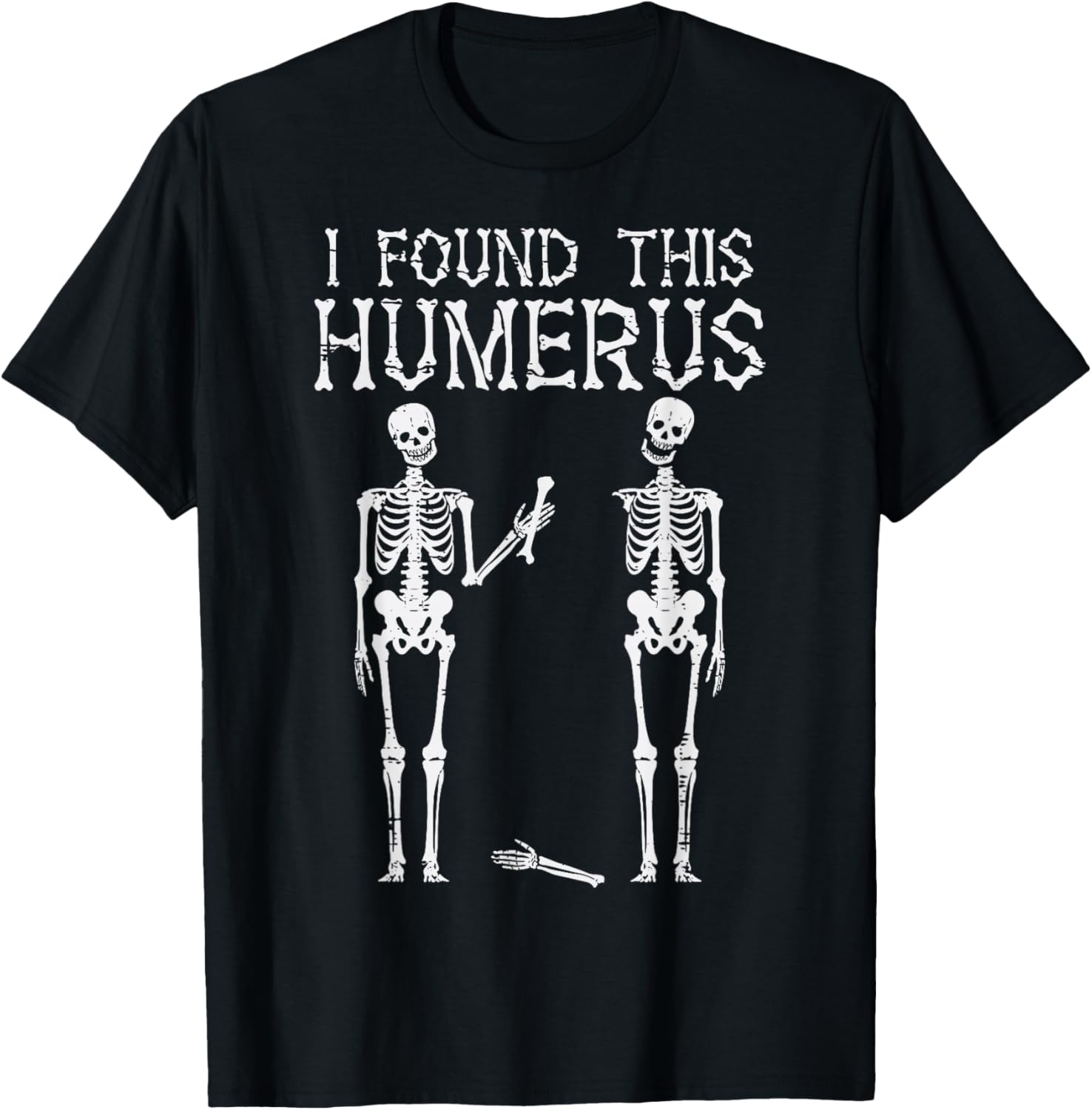 Funny Halloween Skeleton Humerus T-Shirt for Men and Women Costume - 1