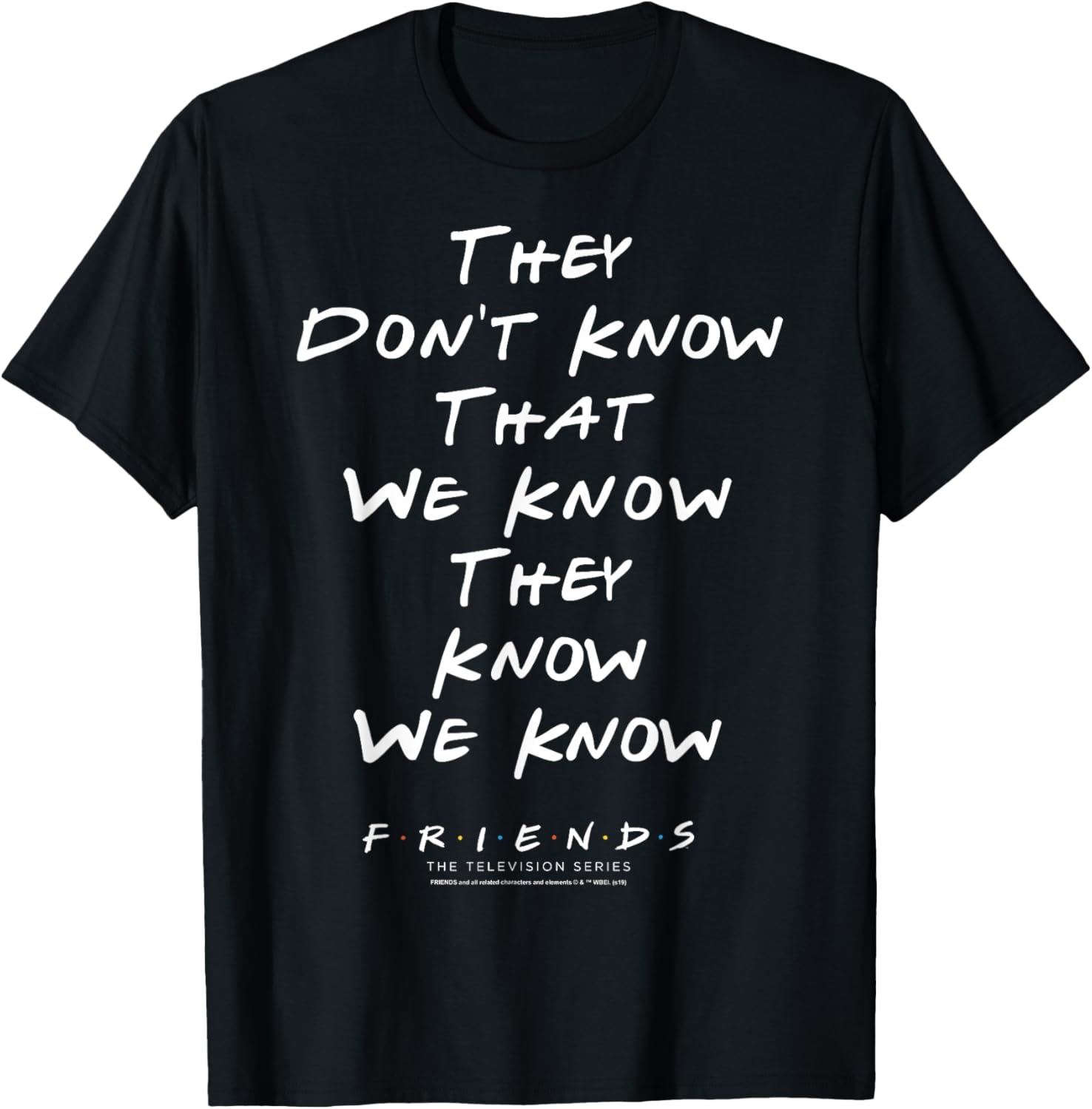 Funny Friends They Don't Know T-Shirt for Casual Wear and Gifts - 8
