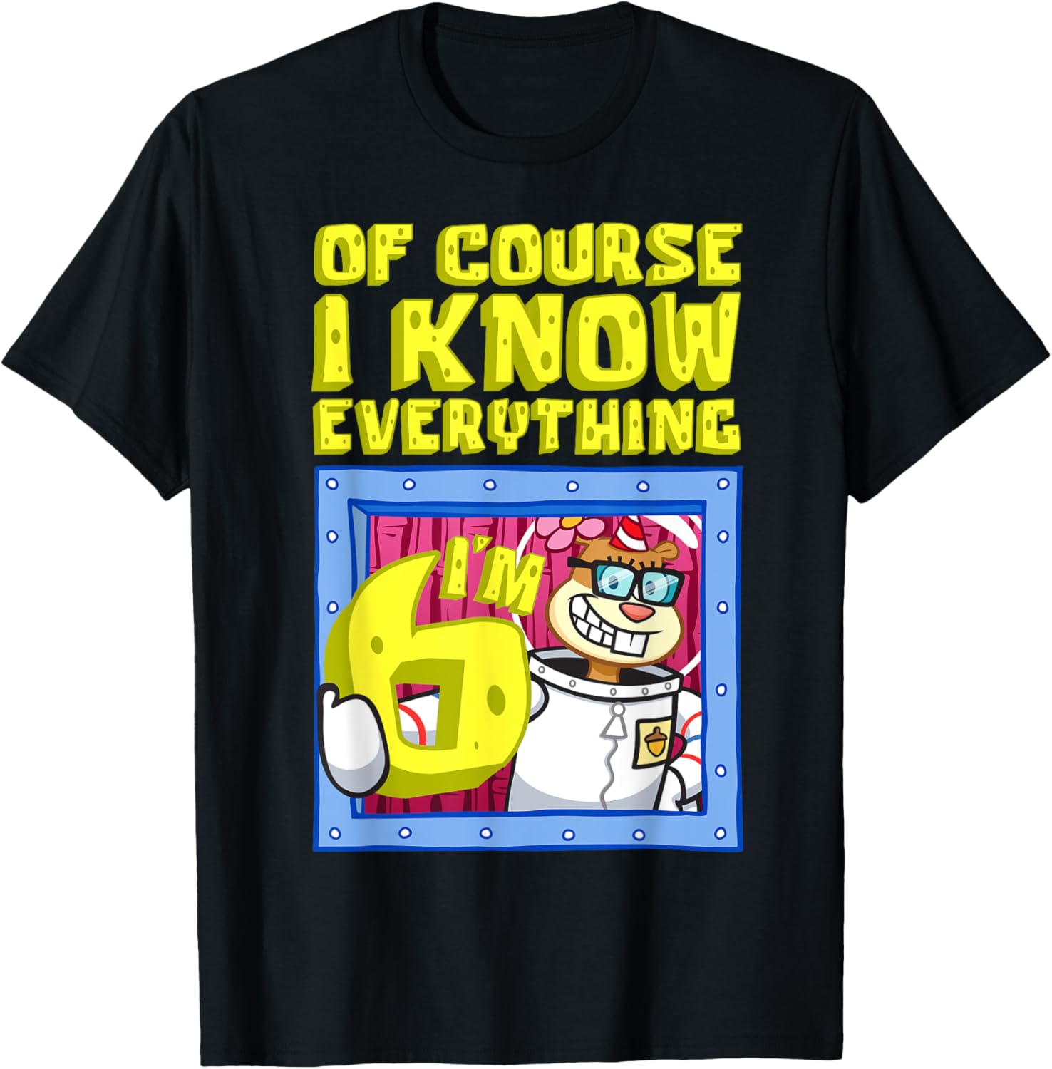Funny Sandy I Know Everything I'm 6 T-Shirt for Kids Birthday Gift - 9