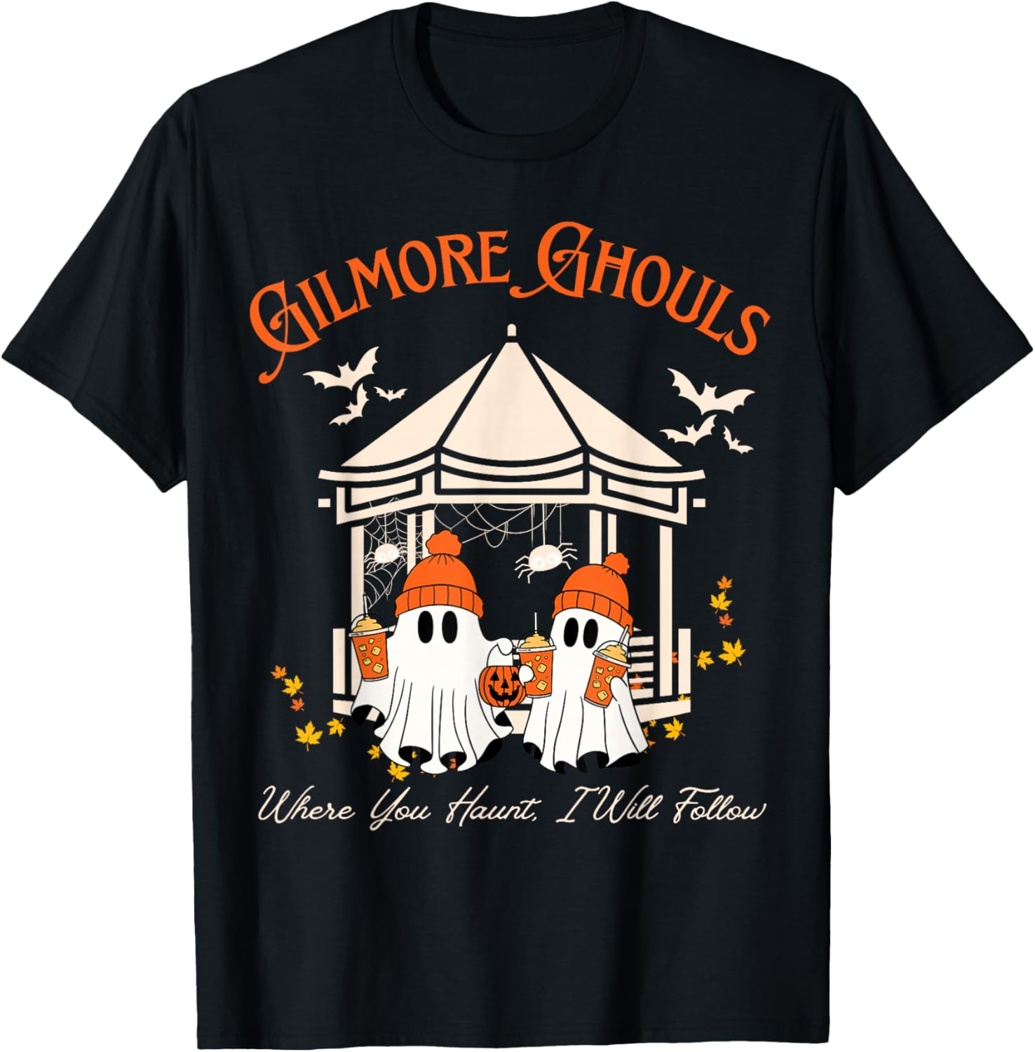 Gilmore Ghouls Fall T-Shirt Where You Haunt I Will Follow Fun Ghost Tee - 1