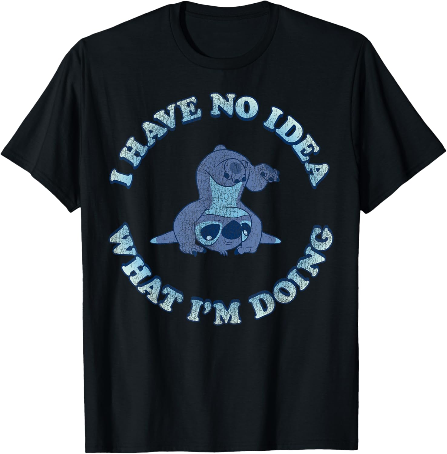 Disney Lilo and Stitch I Have No Idea What Im Doing T-Shirt for Fun Fashion - 8