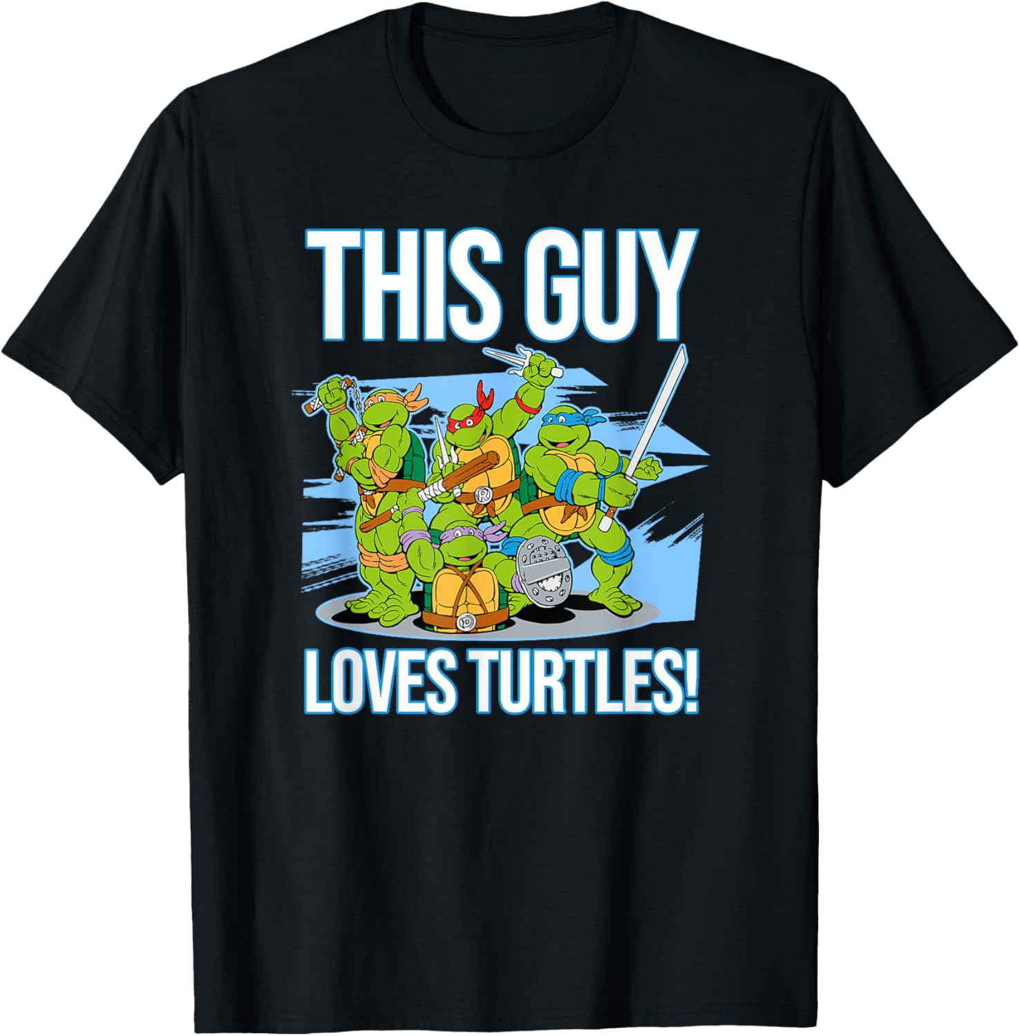 Mademark Teenage Mutant Ninja Turtles This Guy Loves Turtles T-Shirt - 3