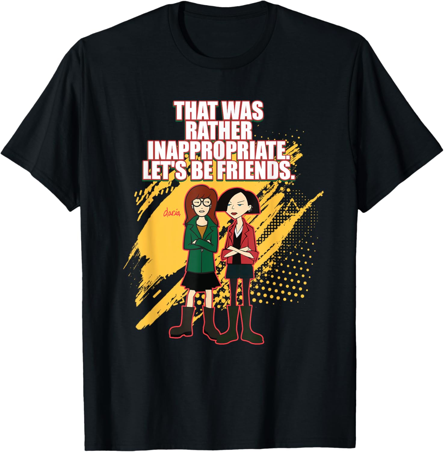 Mademark x Daria T-Shirt: That Was Rather Inappropriate, Let's Be Friends - 13