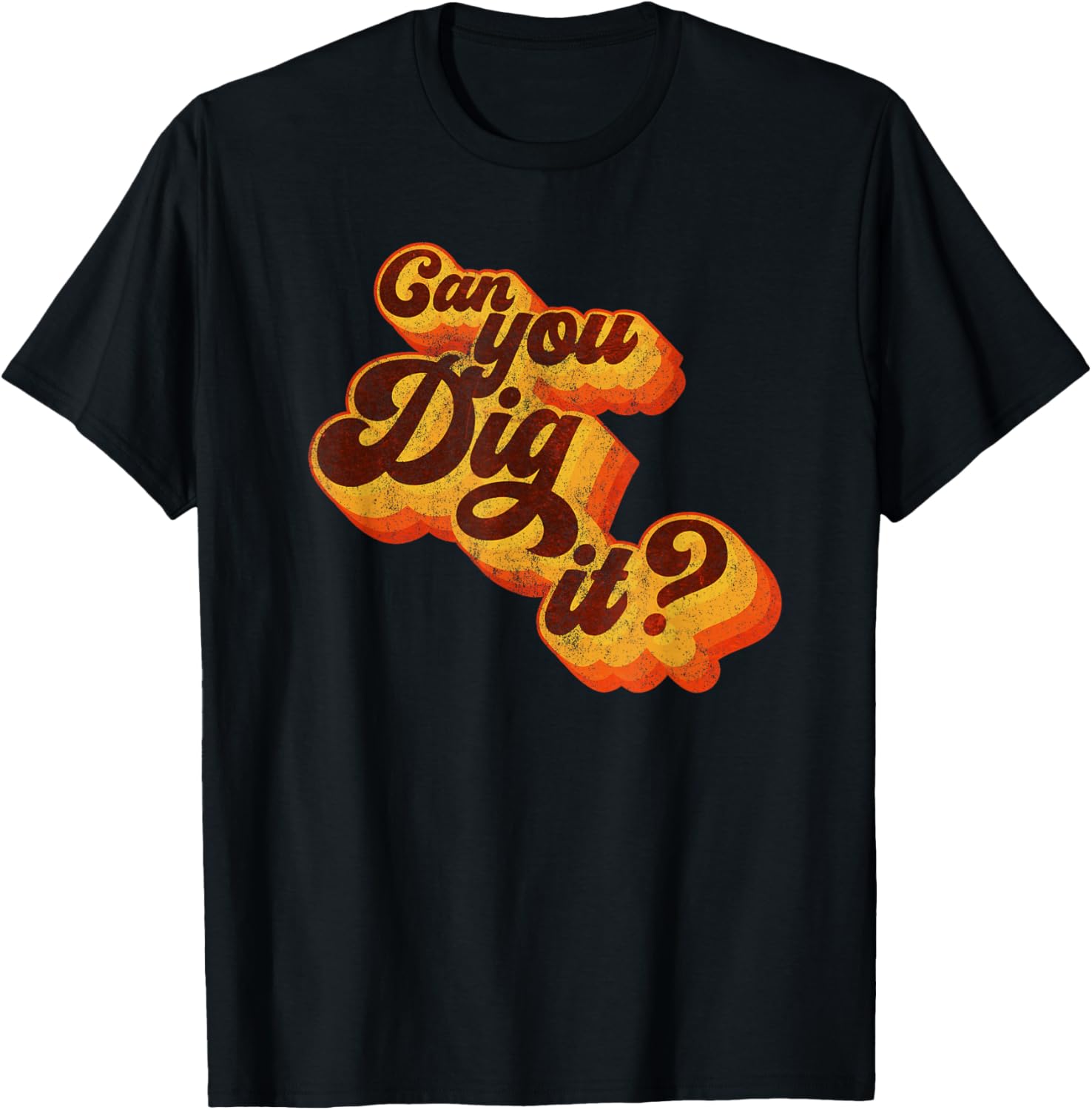 Can You Dig It Vintage Retro 70s T-Shirt for Cool Casual Style - 1