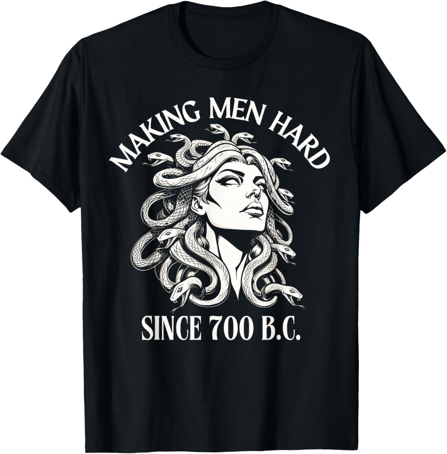 Funny Medusa T-Shirt Making Men Hard Since 700 BC - Greek Mythology Style - 6