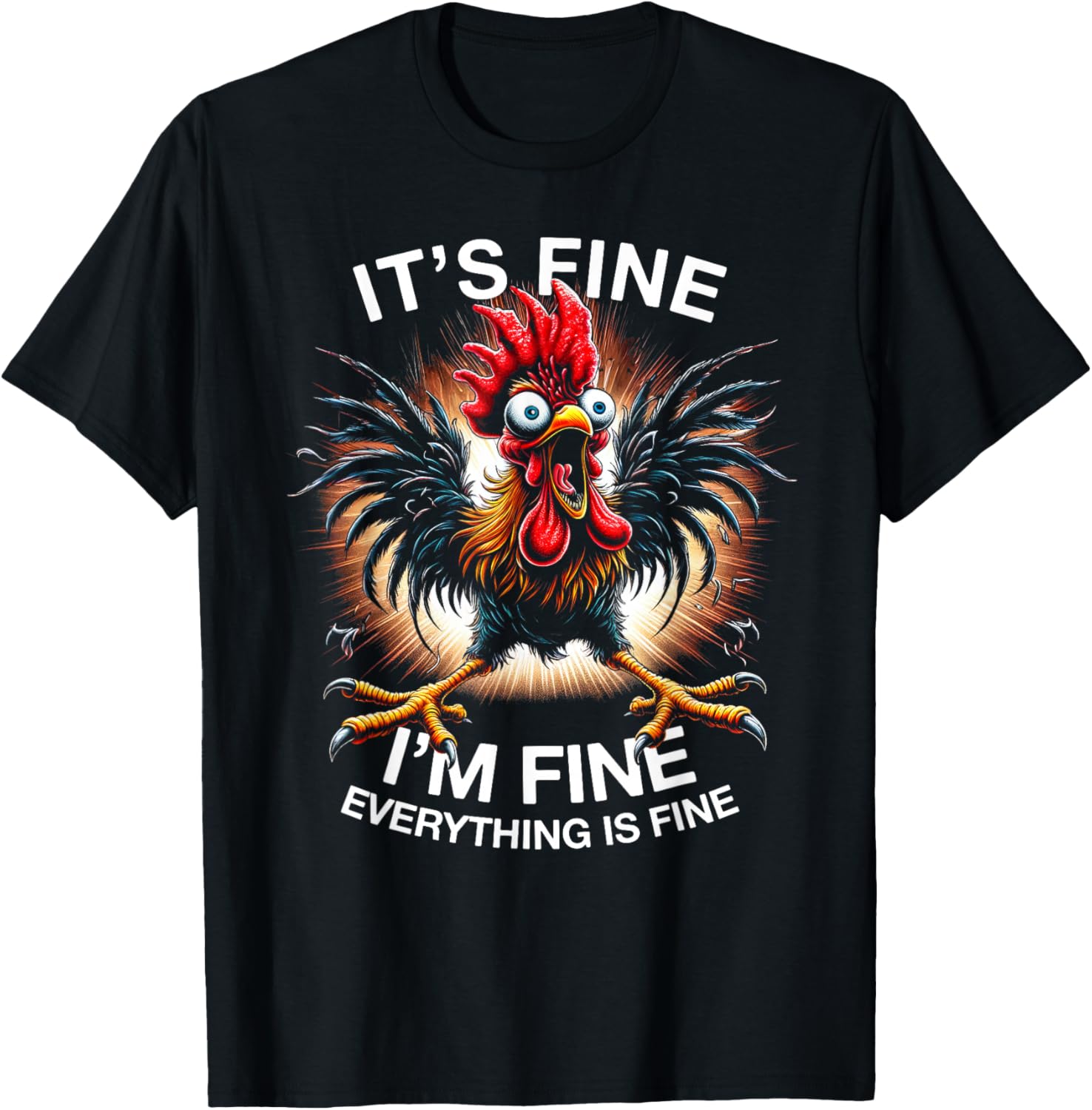 Funny Chicken Graphic Tee It's Fine I'm Fine Quirky T-Shirt for Everyone - 1