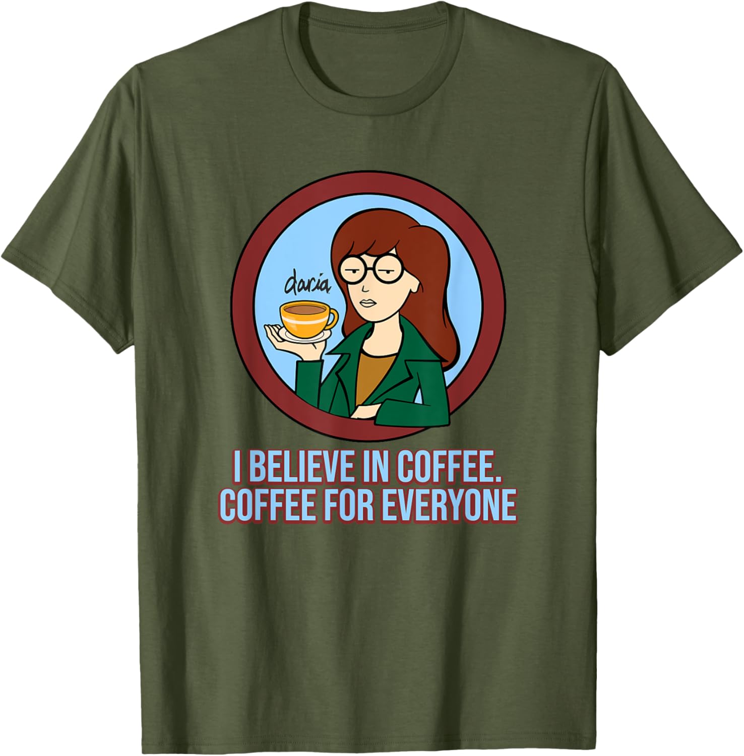 Mademark x Daria I Believe in Coffee T-Shirt for Coffee Lovers - 11