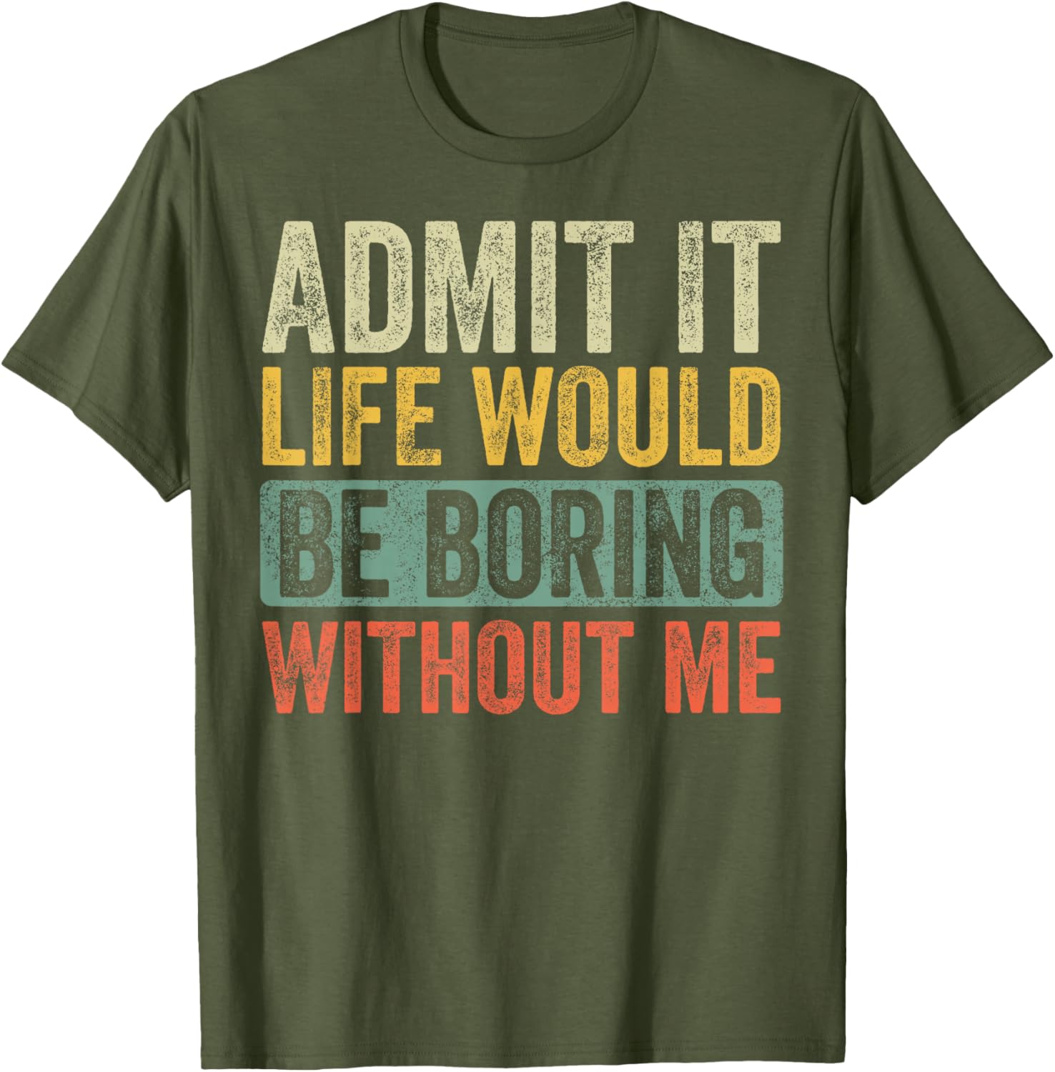 Funny Retro Graphic T-Shirt Life Would Be Boring Without Me Unisex Black - 4