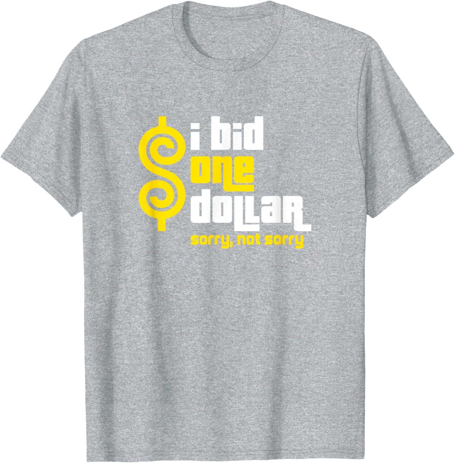 Price is Right I Bid One Dollar T-Shirt Funny Apparel for Fans - 5