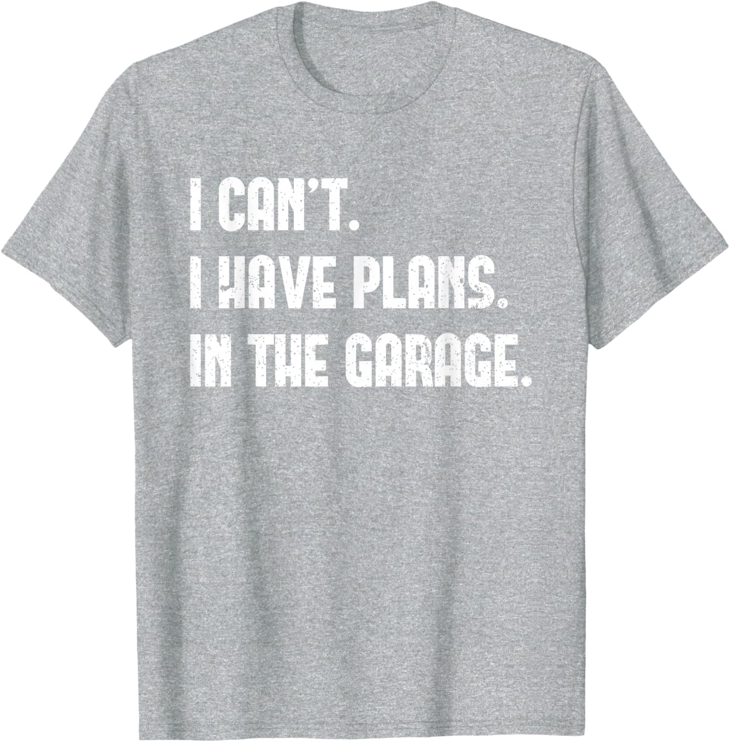 I Cant I Have Plans In The Garage Car Mechanics Father's Day T-Shirt - 5