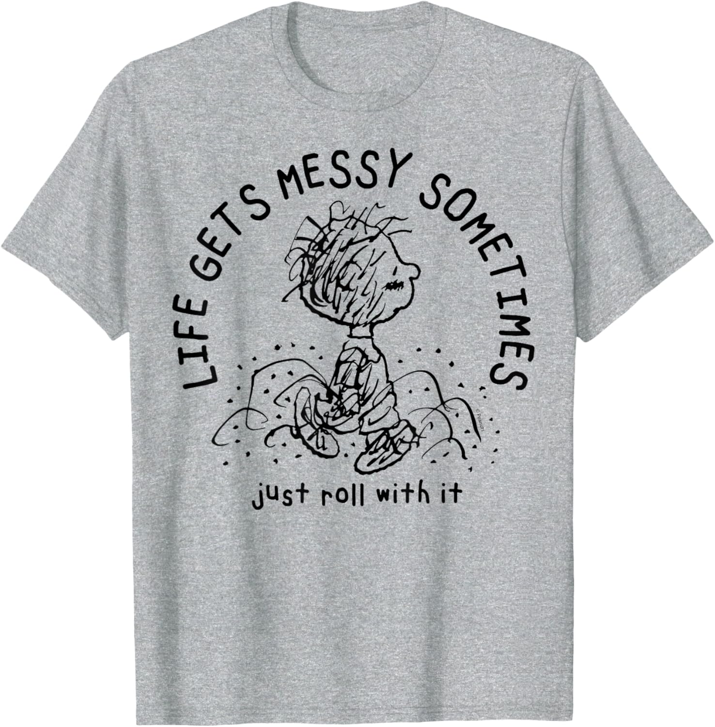 Peanuts Pigpen Life Gets Messy Sometimes Just Roll With It T-Shirt - 9