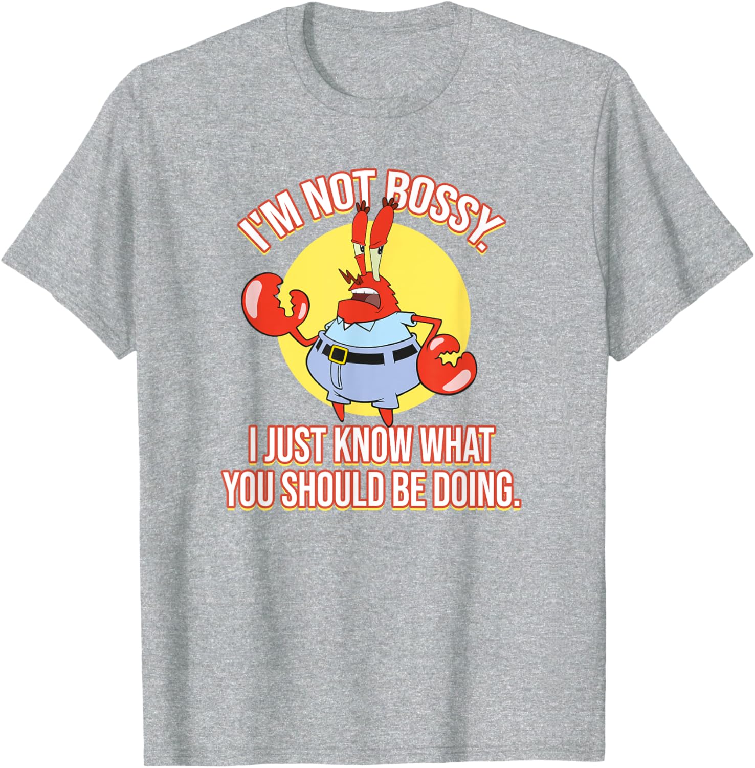 Mademark x SpongeBob SquarePants Krabs I'm Not Bossy T-Shirt for Fun Fashion - 6