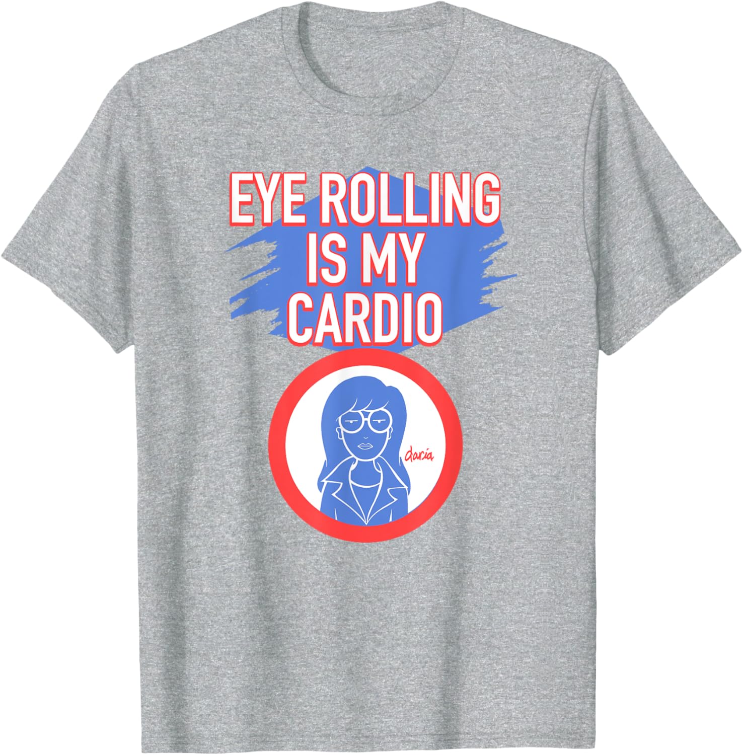 Mademark x Daria Eye Rolling is My Cardio T-Shirt for Fun Fashion Lovers - 1