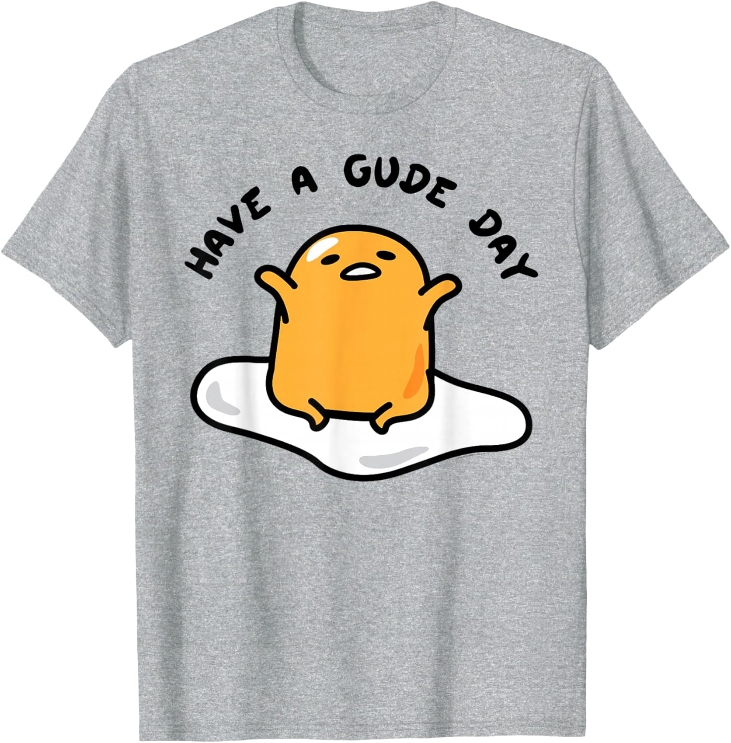 Gudetama Have a Gude Day T-Shirt for Fun Casual Wear and Style - 1