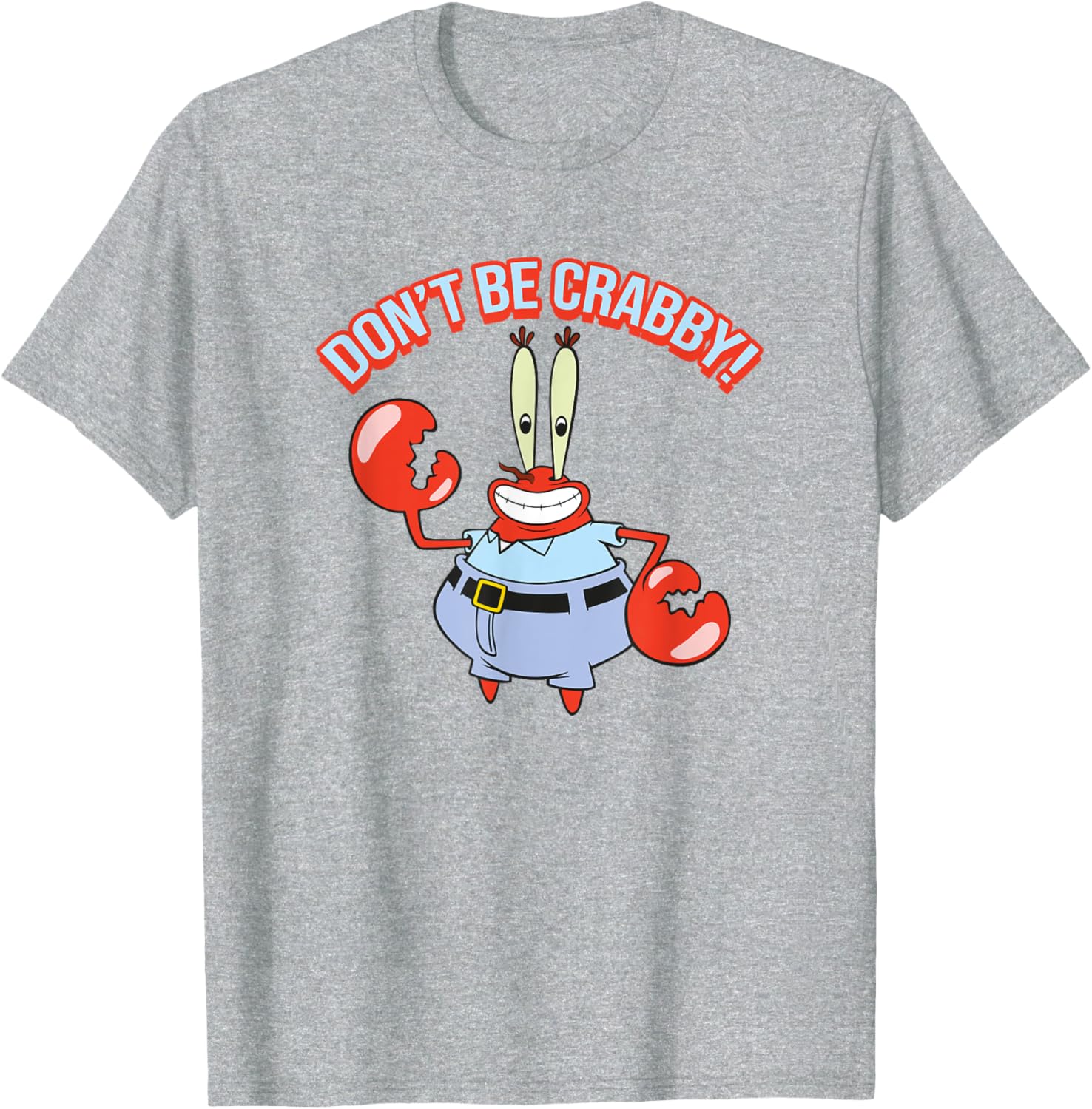 Mr. Krabs Don't Be Crabby T-Shirt - Fun SpongeBob SquarePants Apparel - 8