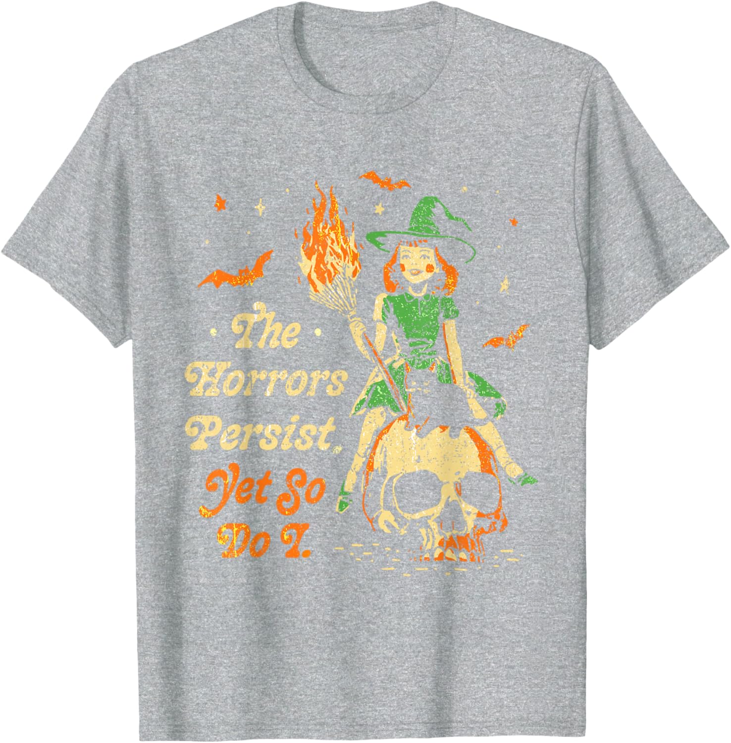 Funny Vintage Halloween T-Shirt The Horrors Persist Yet So Do I - 11